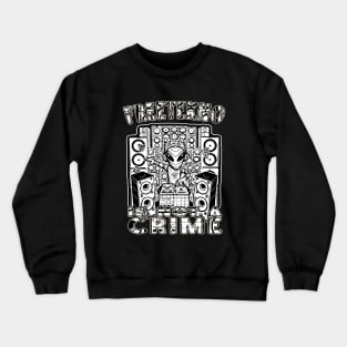 Soundsystem Free Tekno Is Not A Crime! Crewneck Sweatshirt